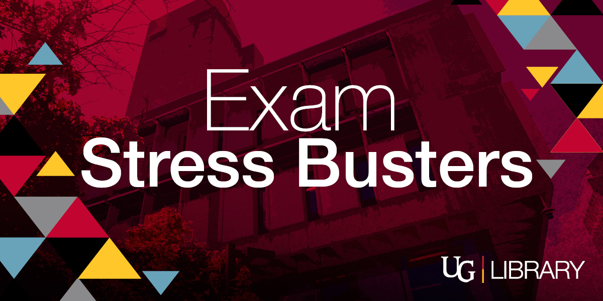 Photo of the McLaughlin Library. The text reads, "Exam Stress Busters." There is also a University of Guelph McLaughlin Library logo on the graphic.
