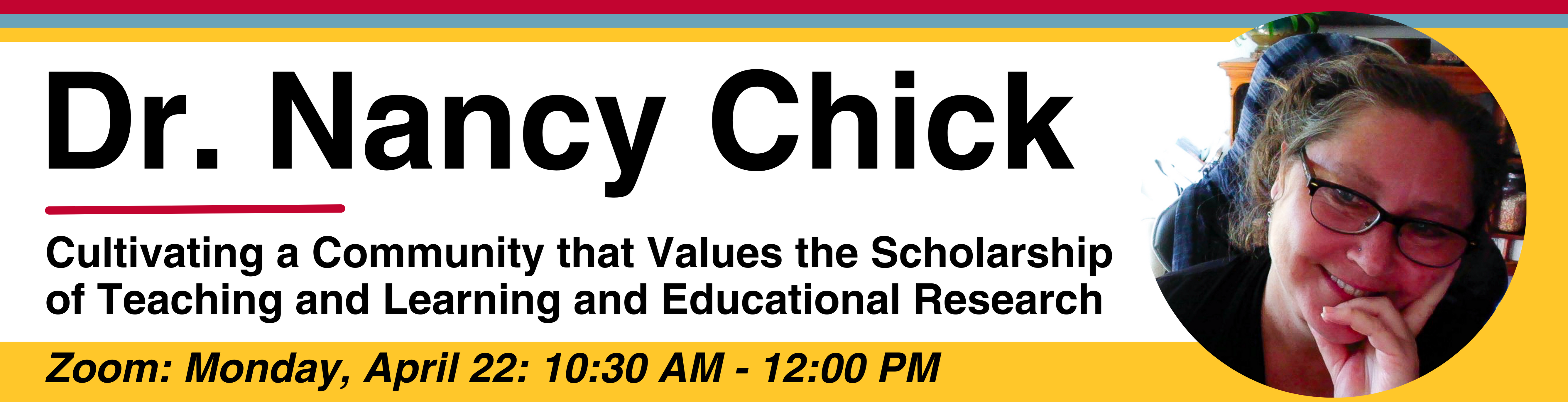 Invited Guest Speaker, Dr. Nancy Chick, on Cultivating a Community that Values the Scholarship of Teaching and Learning and Educational Research 